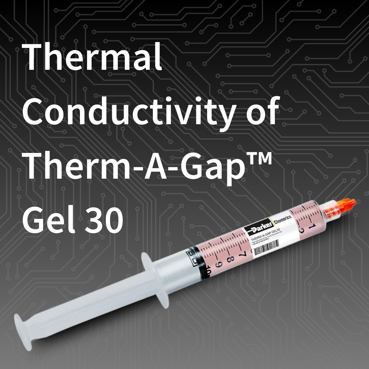 Thermal Conductivity of Therm-A-Gap™ Gel 30